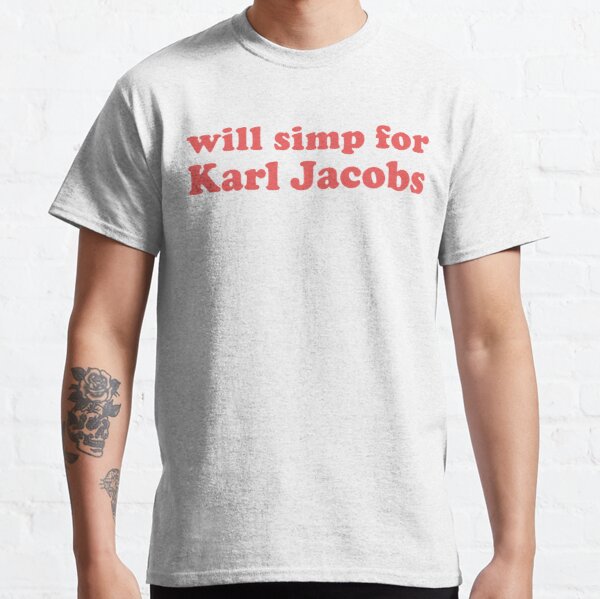 will simp for karl jacobs karl jacobs simp Classic T-Shirt RB1006 product Offical Karl Jacobs Merch